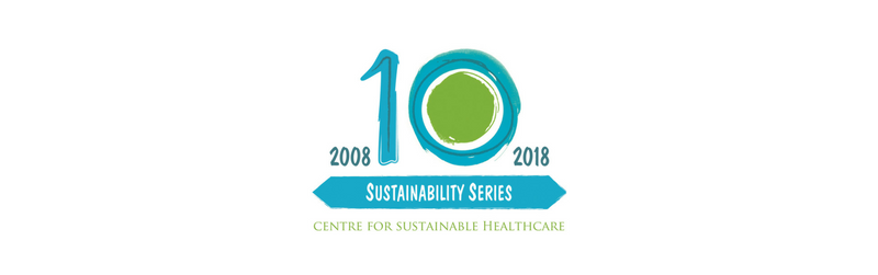 Centre for Sustainable Healthcare Sustainability Series